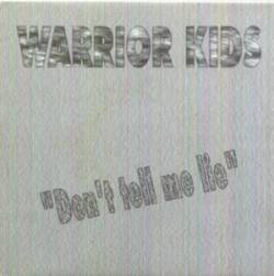 Warrior Kids : Don't Tell Me Lie